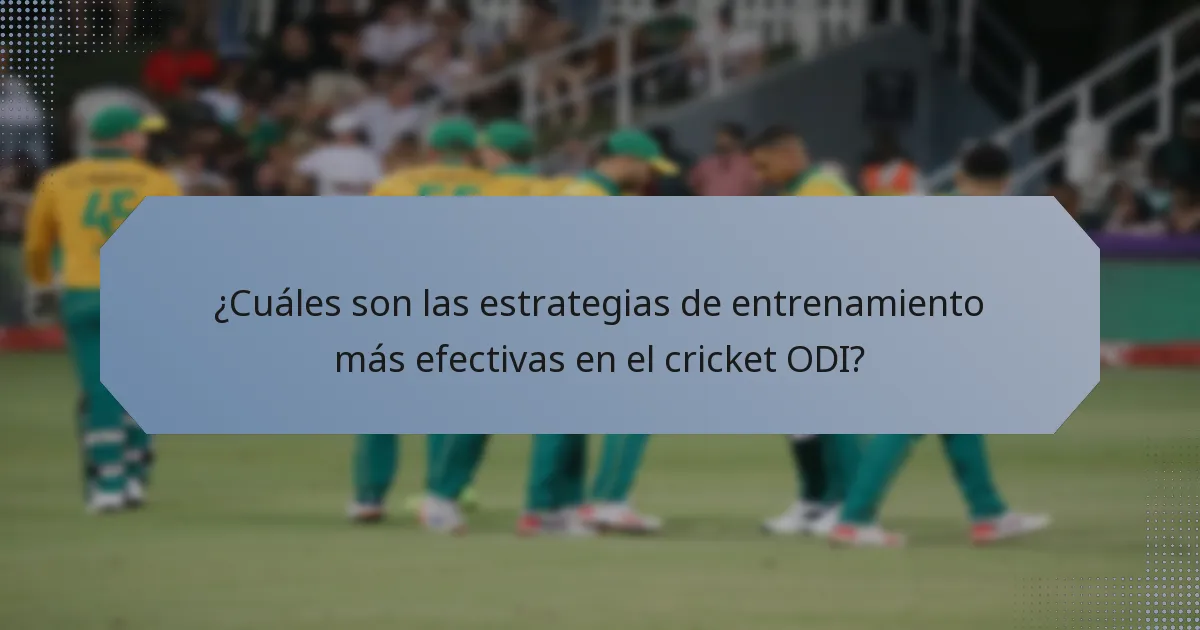 ¿Cuáles son las estrategias de entrenamiento más efectivas en el cricket ODI?
