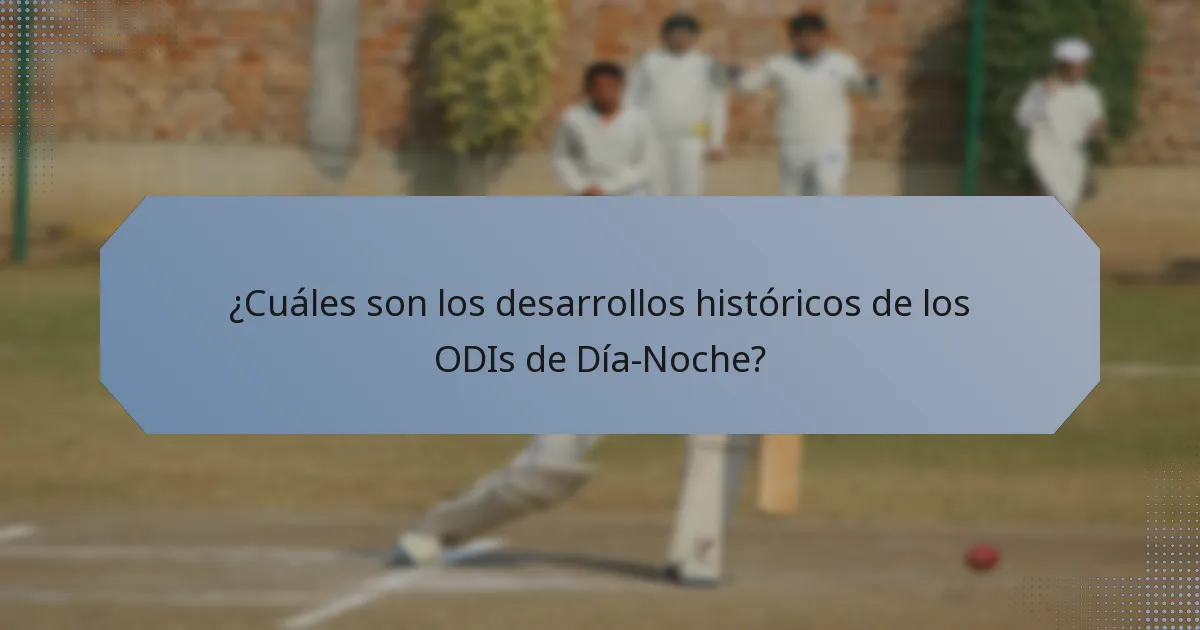 ¿Cuáles son los desarrollos históricos de los ODIs de Día-Noche?