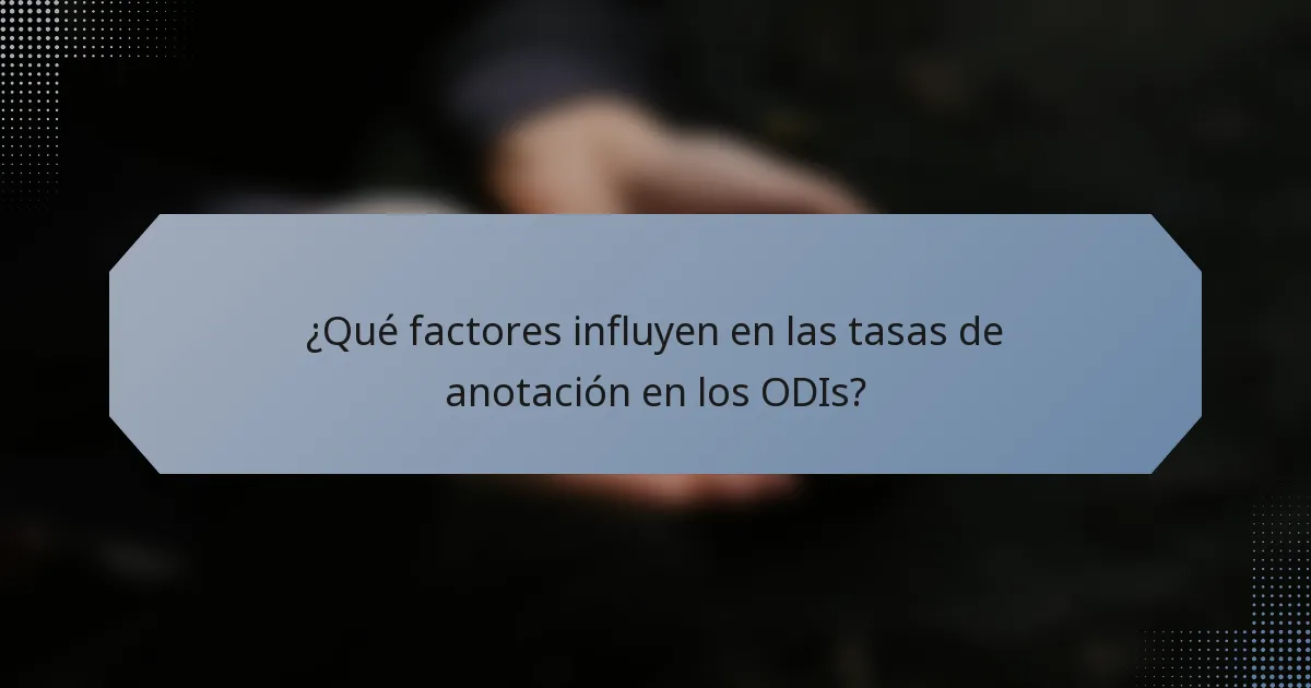 ¿Qué factores influyen en las tasas de anotación en los ODIs?