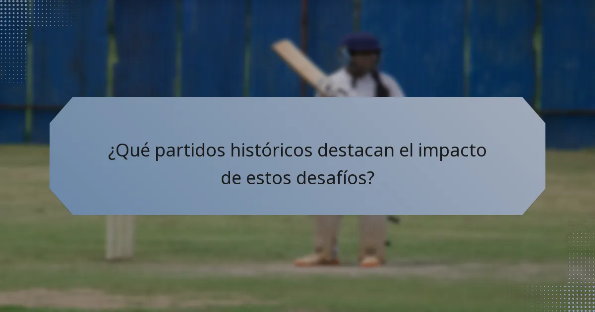 ¿Qué partidos históricos destacan el impacto de estos desafíos?